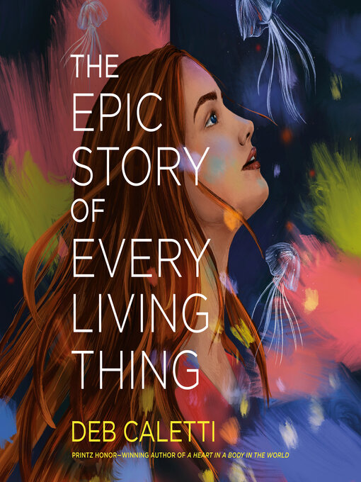 Title details for The Epic Story of Every Living Thing by Deb Caletti - Available